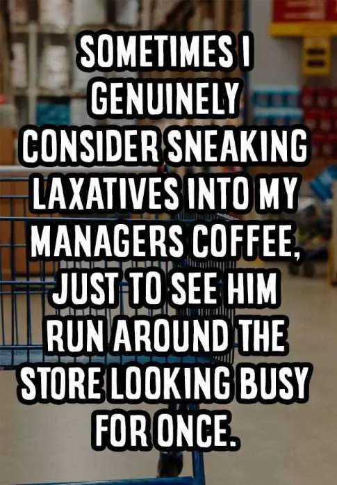 Retail worker confessing that she would like to put laxative in her bosses coffee