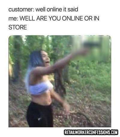 Well are you online or in the store meme