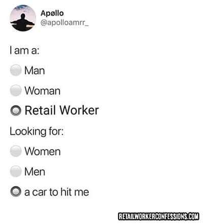 I am a retail worker looking for a car to hit me...