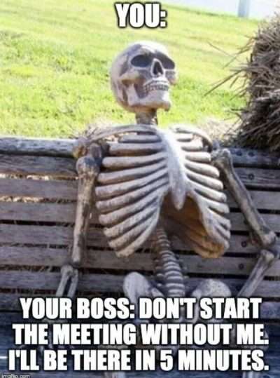 One of the best retail memes to describe the gaffer who never arrives, despite saying he will be there in five minutes. 