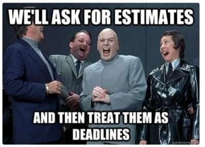 A retail meme that explains how you should never give an estimate for long a task should take in retail